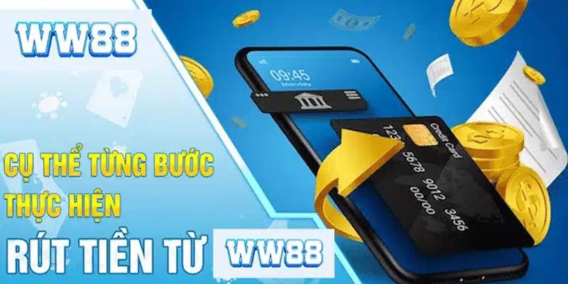 Hướng dẫn các bước rút tiền tại nhà cái ww88 chi tiết nhất