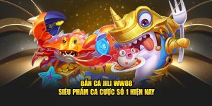 Bắn Cá JiLi WW88 - Siêu Phẩm Cá Cược Số 1 Hiện Nay