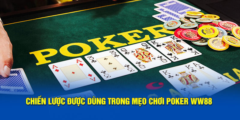 Chiến lược được dùng trong mẹo chơi poker WW88